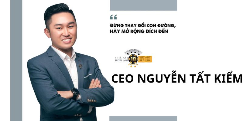 Tiểu sử CEO Nguyễn Tất Kiểm