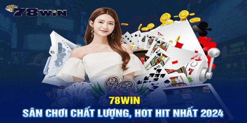 Sự phát triển vượt bậc của nhà cái 78Win