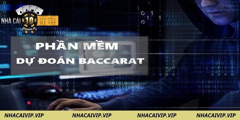 Tìm hiểu sự thật về phần mềm dự đoán Baccarat nổi tiếng hiện nay
